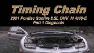 Player Profile How to Replace A Broken Timing Chain 2001 Pontiac Sunfire 2 2L PT. 1 Diagnosis