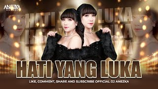 FUNKOT - HATI YANG LUKA || BY DJ ANEZKA