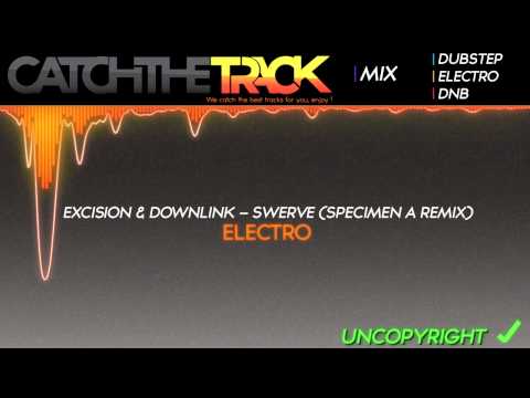 Excision & Downlink - Swerve (Specimen A Remix) | Electro