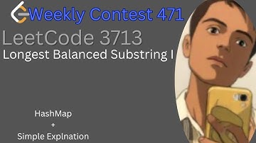 3713. Longest Balanced Substring I | Detailed Thought Process | Hash Map || Weekly Contest 471