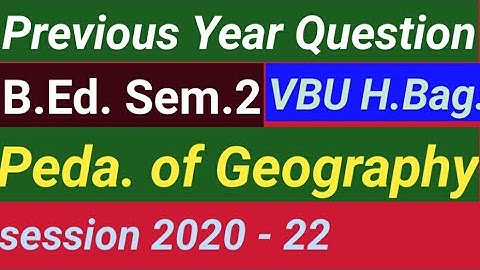 peda. of Geography Sem.2 VBU previous year question.