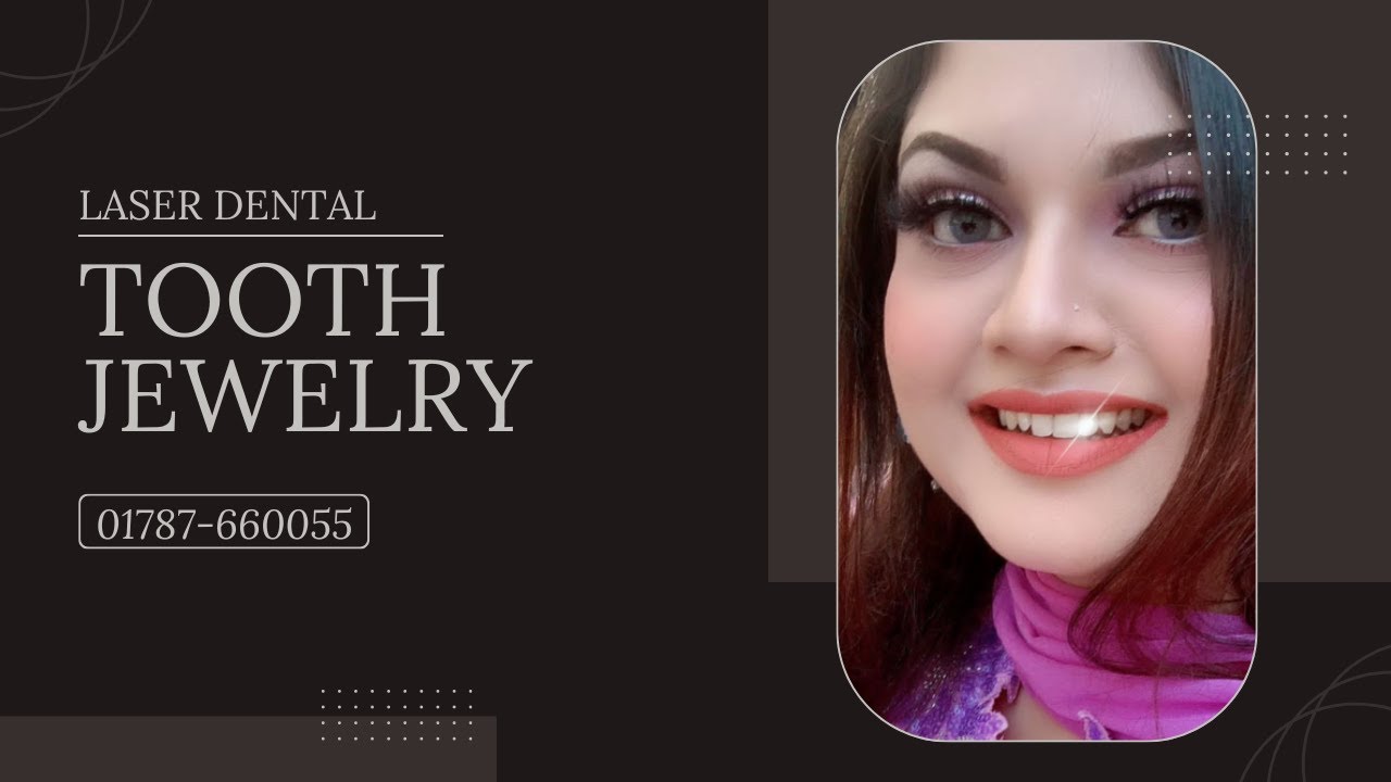 Tooth Jewel Cosmetic Dentist in Bangladesh YouTube
