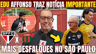 🚨 EDU AFFONSO TRAZ ÚLTIMAS INFORMAÇÕES DO SÃO PAULO! DORIVAL CHEIO DE PROBLEMAS! JOGO DA SULA!