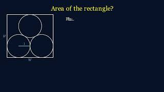 Find the Area of the Rectangle: Three Circles Inside a Rectangle!