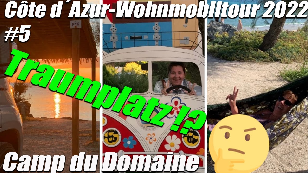 Côte d´Azur-Wohnmobiltour👍😊 - 5. Teil - Camp du Domaine - wirklich ein Traumplatz?? 🤔