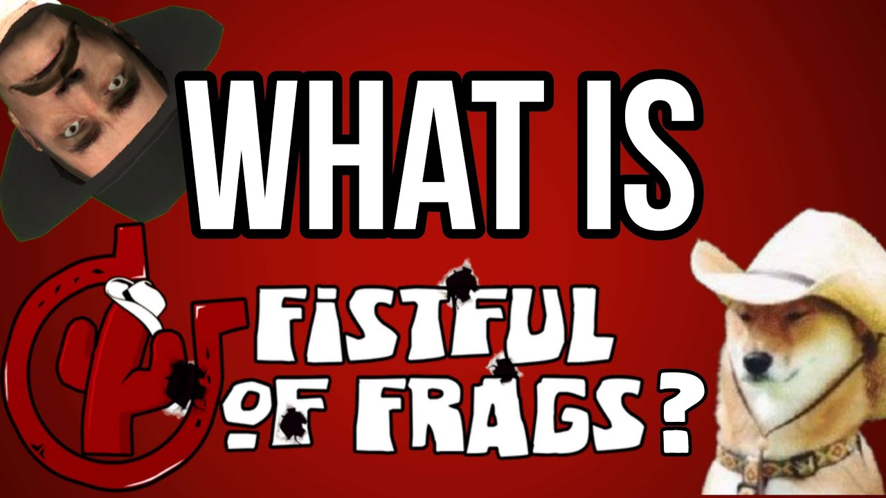 What is Fistful of Frags?