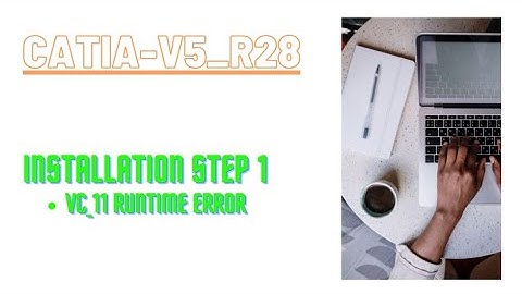 Catia_V5_R28_Installation 1st Part | | Installation file Error Resolution | | CATIA_V5 | |VC11 Error