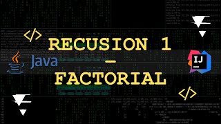 Recursion Explained #1 – Factorial Function Step by Step (Java Example)