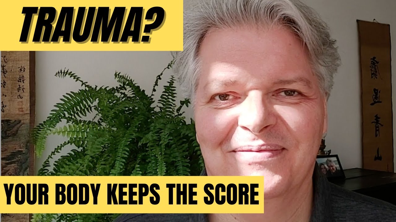 How to Heal From Trauma - Your Body Keeps The Score by Bessel van der ...