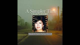 Career Overview House of Horrors: The Disappearance of Martha Martinez Maxwell