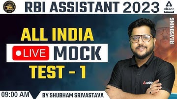 RBI ASSISTANT 2023 | Reasoning by Shubham Shrivastava | Special Session All India Live Test