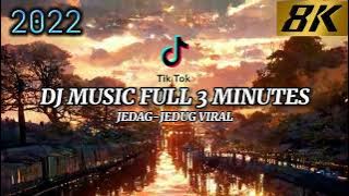 DJ JEDAG-JEDUG FULL 3 MENIT. Viral TikTok 2022| FULL BASS HD