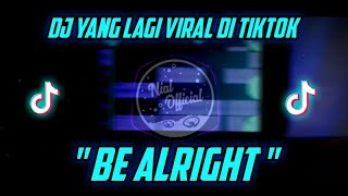 Dj be alright || remix tiktok viral terbaru 2021 dj be all right