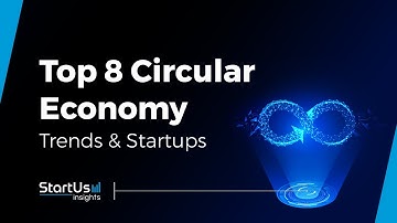 Top 8 Circular Economy Trends & Startups