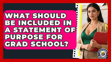 What Should Be Included in a Statement of Purpose for Grad School? | Grad School Mindset News