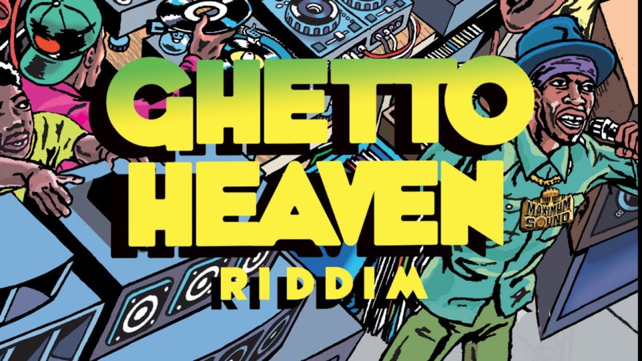 Ghetto Heaven Riddim (Maximum Sound) 2019