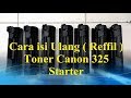 Cara isi Ulang ( Reffil )Toner Canon 325 Starter Printer Canon LBP 6030