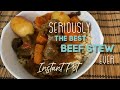 Seriously THE BEST BEEF STEW Ever! | INSTANT POT