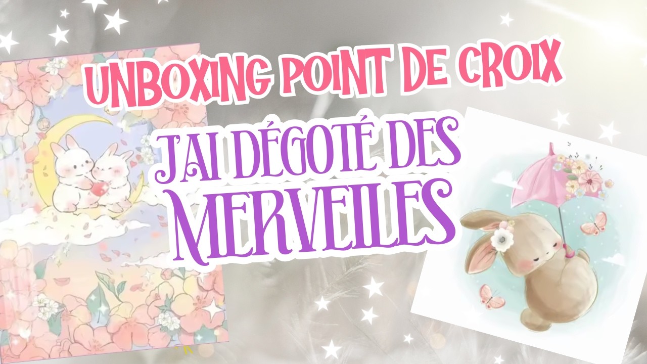 Unboxing point de croix Aliexpress 🐰 Deux merveilles pastel trop mignonnes : j'ai craqué !!