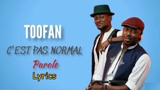 TOOFAN - C'EST PAS NORMAL (PAROLES/LYRICS) VIDÉO