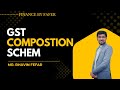 GST COMPOSTION SCHEM | BY FINANCE BY FEFAR | BHAVIN FEFAR