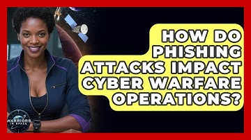 How Do Phishing Attacks Impact Cyber Warfare Operations? - Warriors In Space