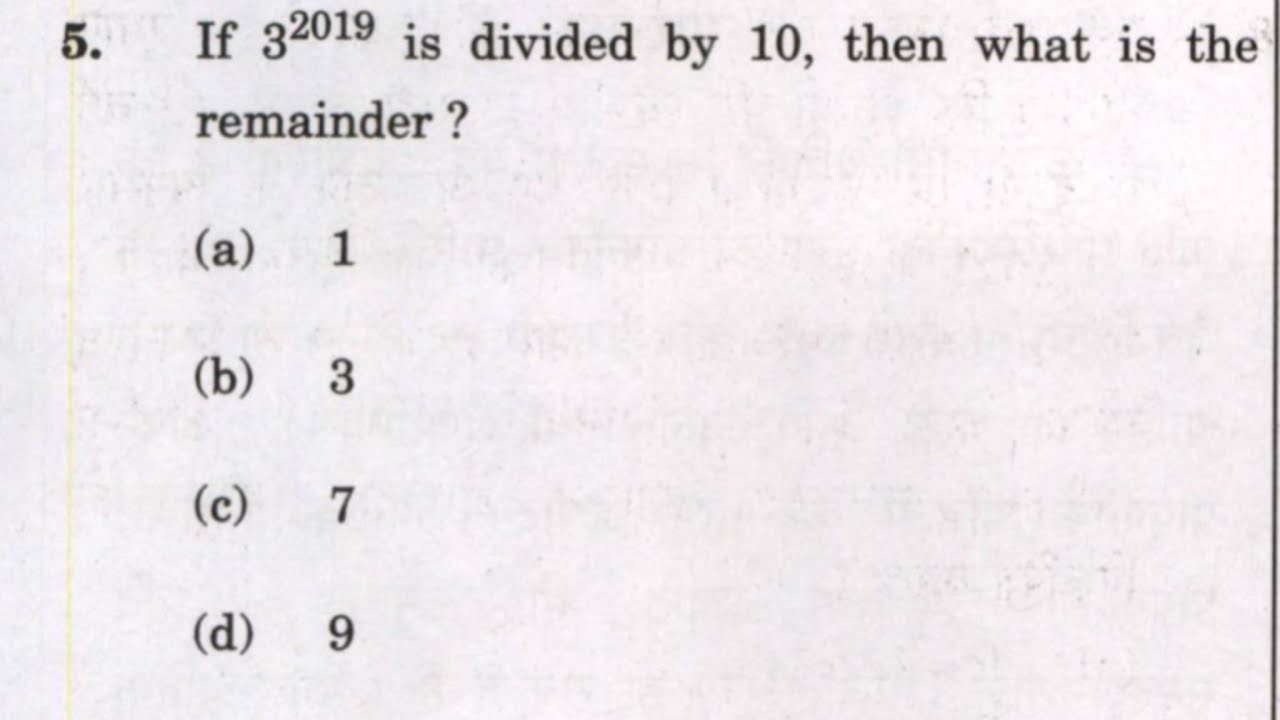 If 3 2019 Is Divided By 10 Then What Is The Remainder a 1 b 3 c 7 if-3-2019-is-divided-by-10-then-what-is-the-remainder-a-1-b-3-c-7