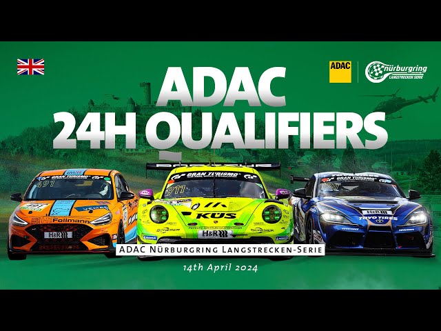 2024 season: ADAC 24h Nürburgring Qualifiers (Top Qualifying)