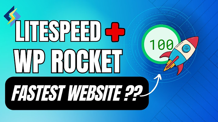 Wp rocket vs litespeed so sánh