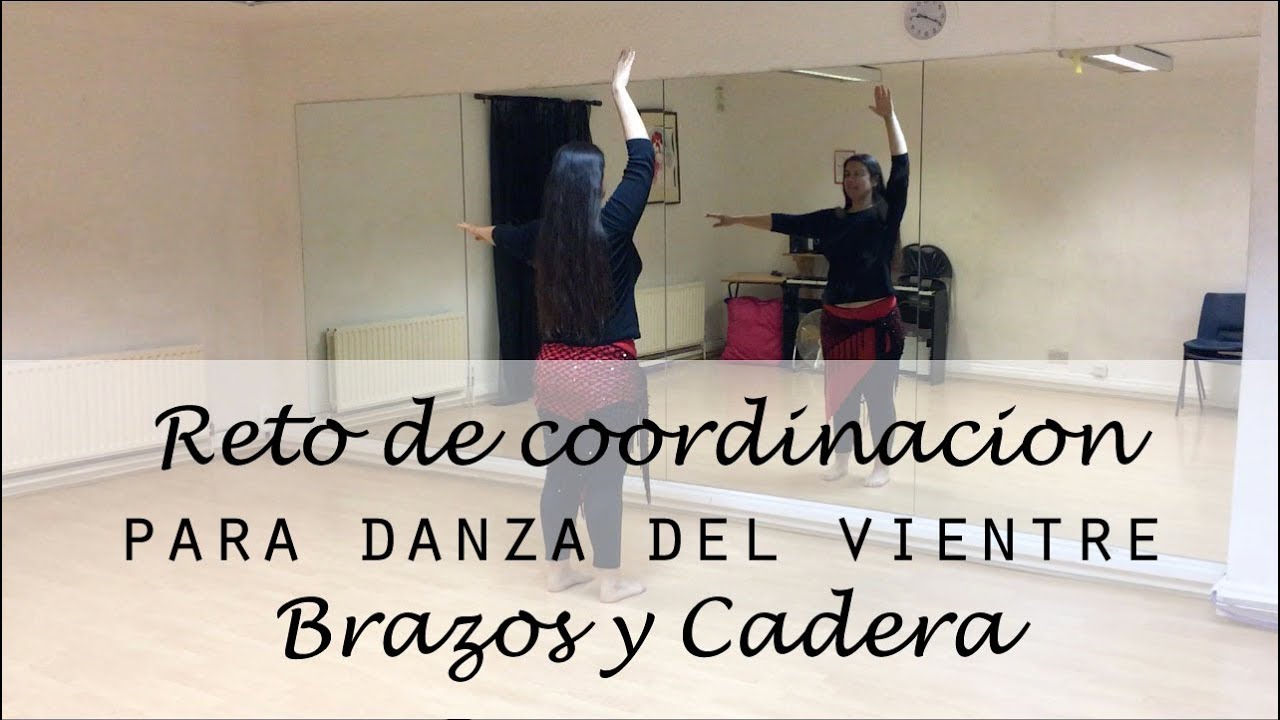 Reto de Coordinación Brazos y Cadera para Danza Oriental. Nivel Intermedio/Avanzado.