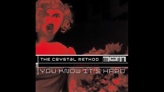 The Crystal Method - You Know It's Hard (Boris & Beck Sinister Dub)