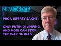 Prof. Jeffrey Sachs: Only India, Russia & China Can Stop ‘PSYCHOPATH’ Trump’s War on Iran