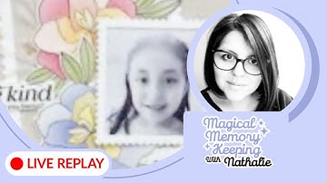 Magical Memory Keeping with Nathalie