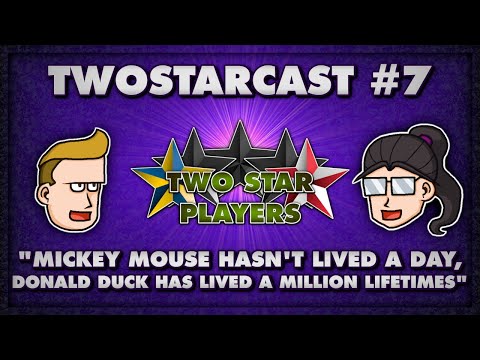 TwoStarCast - EP 7: Mickey Mouse Hasn't Lived A Day, Donald Duck Has Lived A Million Lifetimes