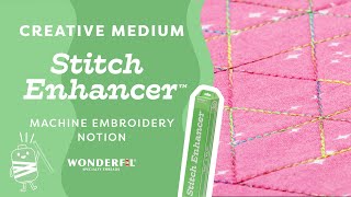 Make Your Stitching Stand Out: Stitch Enhancer Creative Medium