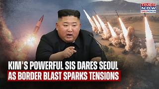 Kim Jong Un's Powerful Sister Issues Chilling Warning To South Korea As Border Blast Sparks Tensions