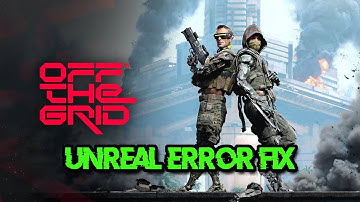 Off The Grid Error An Unreal Process Has Crashed UE-G01/Fix Unreal Engine UE4 Crash FIX