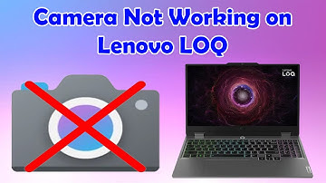 Fix Camera Not Working on Lenovo LOQ | Windows 10/11 Troubleshooting