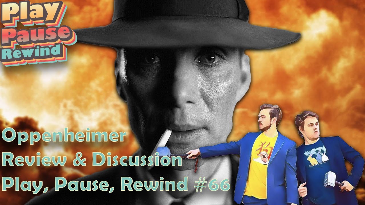 Oppenheimer Review and Discussion: Play, Pause, Rewind #66 - YouTube
