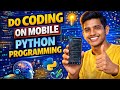 Mobile se python programming mein coding kaise karen? How to do python programming coding in mobile?