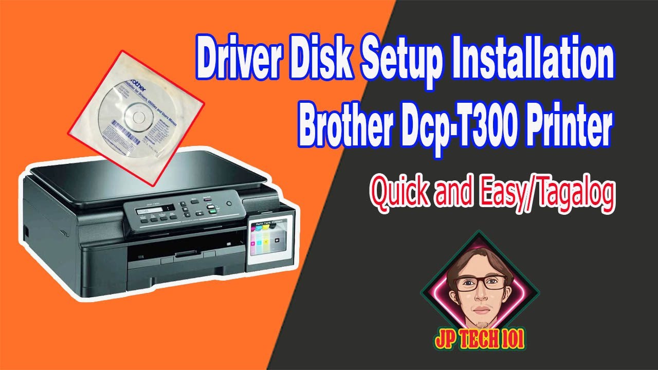 How to install disk driver for Brother dcpt300//easy setup tagalog YouTube