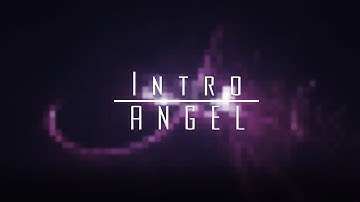 I N T R O / / A N G E L [feat blxdedzn.C4D] His version in desc