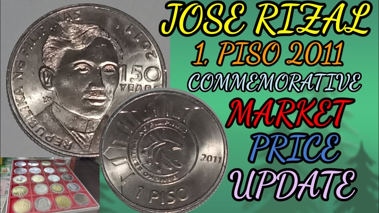1,PISO 2011 JOSE RIZAL 150,YEARS ANNIVERSARY COIN MARKET PRICE UPDATE ...