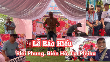 Lễ Báo Hiếu Cha Mẹ | Plei Phung Biển Hồ. Tp Pleiku Gia Lai