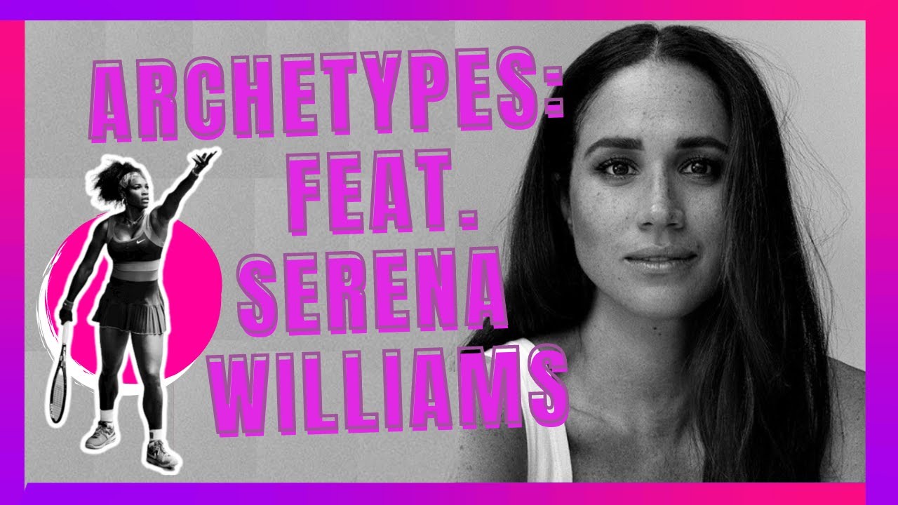 Archetypes With Meghan ft. Serena Williams : The Misconception of Ambition Episode Breakdown