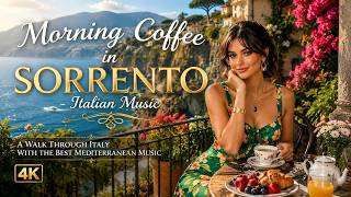 Morning Coffee in Sorrento & Rome 🇮🇹 Italian Relaxing Music 4K | 🍋 Amalfi Coast Ambience
