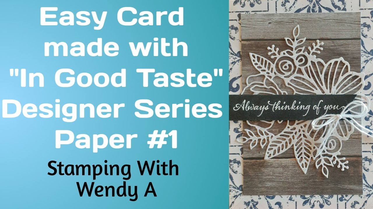 Stampin' Up! Easy Card Made With "In Good Taste" Designer Series Paper & Artistic Dies - Card 1