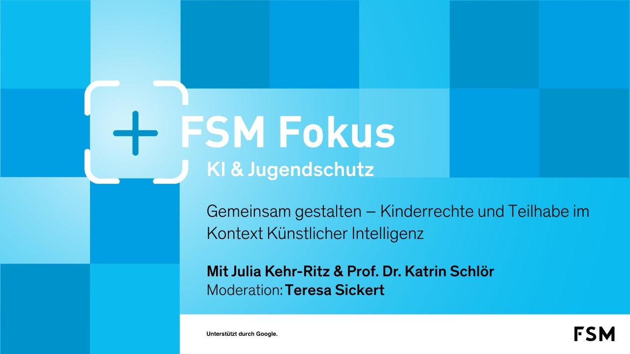 FSM Fokus KI & Jugendschutz #3: Gemeinsam gestalten – Kinderrechte und Teilhabe im Kontext von KI