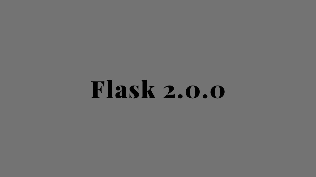 Some New Features in Flask 2.0