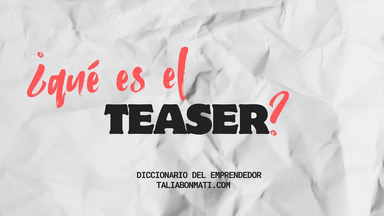 ¿Qué es un TEASER o ONE PAGE en el mundo STARTUP?